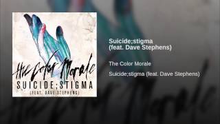 Suicide;stigma (feat. Dave Stephens)
