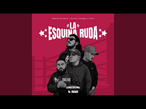 La Esquina Ruda (feat. Aczino, Danger AK & Proof)