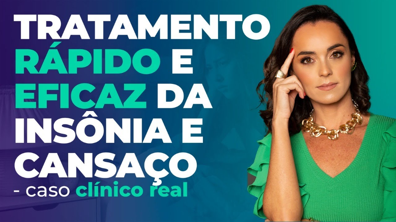 Live - Tratamento rápido e eficaz da insônia e cansaço - caso clínico real