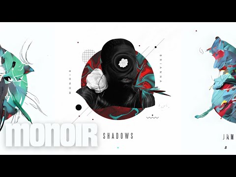 Monoir x Brianna - Shadows