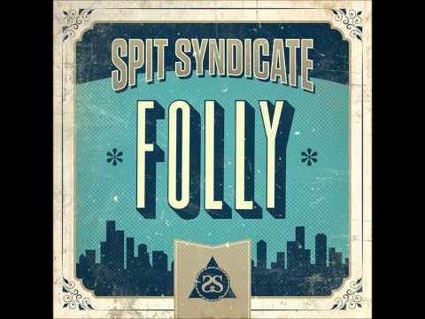 FOLLY - Spit Syndicate