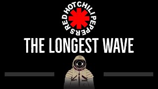 Red Hot Chili Peppers • The Longest Wave (CC) 🎤 [Karaoke] [Instrumental Lyrics]