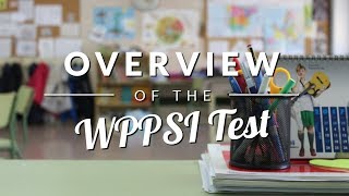 WPPSI Test Overview - TestingMom.com