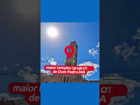 maior igreja cristã católica Cidade Dom Pedro-MA vindo do povoado vila São Pedro