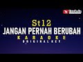 Jangan Pernah Berubah St12 Karaoke