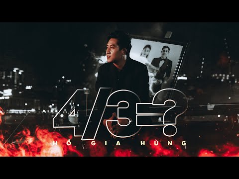 Bốn chia ba bằng mấy - Hồ Gia Hùng