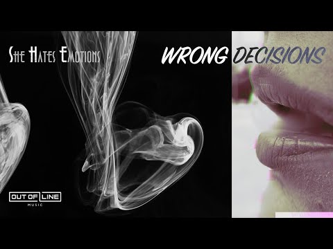 She Hates Emotions - Wrong Decisions (Official Music Video)