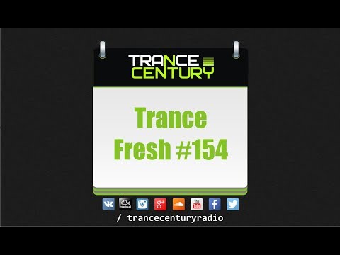 Trance Century Radio - #TranceFresh 154