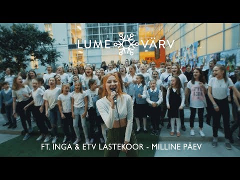 Lumevärv ft. INGA & ETV Lastekoor & lastekoor Vocal Spirit  - Milline Päev