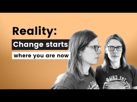 Extraordinary Life Course 1: Reality: Change starts where you are now