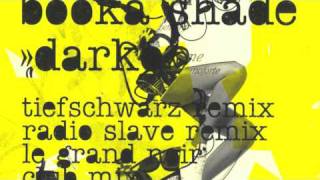 Booka Shade - Darko (Le Grand Noir Remix)