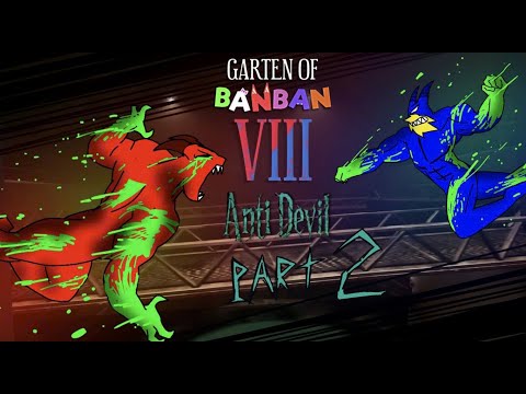 GARTEN OF BANBAN 8 - ANTI DEVIL - PART 2 - ANIMATION