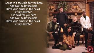 Pentatonix - Sweater Weather- LYRICS