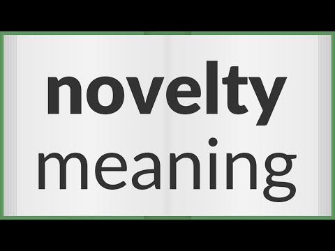 Novelty | meaning of Novelty