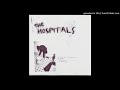 The Hospitals - We Buzz Just Like Bees Do