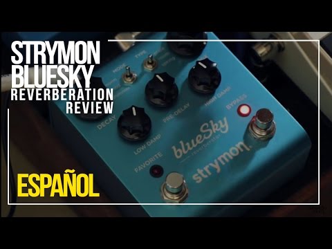 Strymon blueSky Reverberation - Review Sebastian Mora