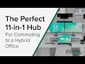 The Perfect 11-in-1 Hub for Commuting to a Hybrid Office
