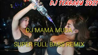 Download lagu DJ MAMA MUDA MEMANG MANTAP FULL BASS Versi Terbaru... mp3