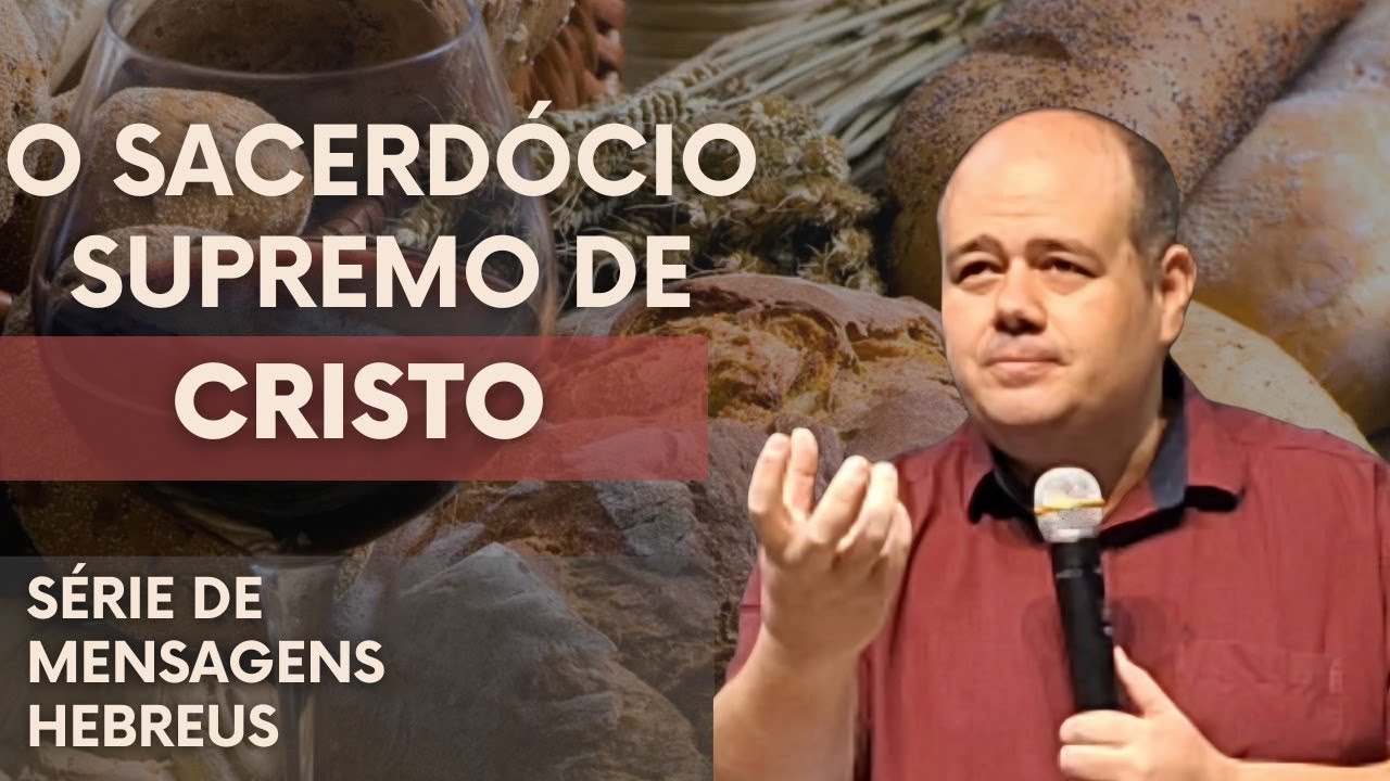 O Sacerdócio Supremo de Cristo