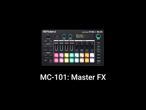 Roland MC-101: Master FX