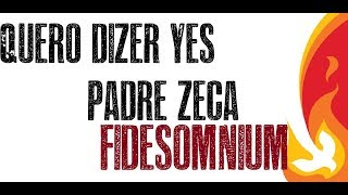 Quero Dizer Yes (com Letra)/ Padre Zeca (Slideshow Dj 1000ton Cesar 2019)