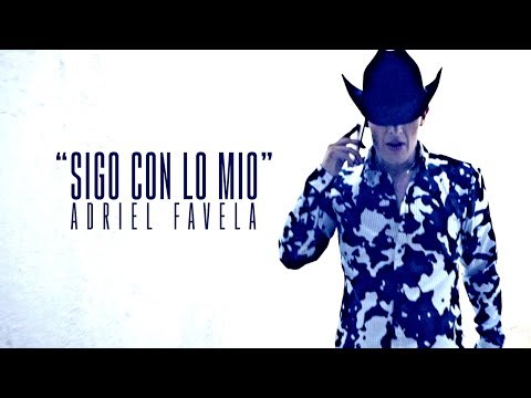Adriel Favela- "Sigo Con Lo Mio" (Music Video)