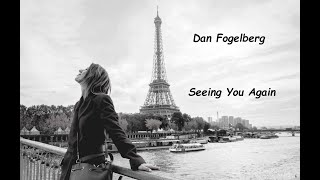 Dan Fogelberg - Seeing You Again (HQ)