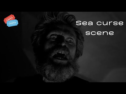 The Lighthouse (2019)- Sea curse scene