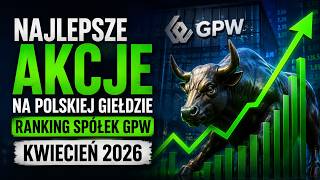 Najlepsze akcje na polskiej giełdzie! Ranking spółek GPW za kwiecień 2