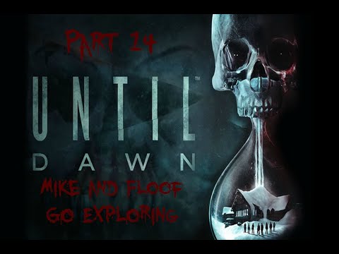Until Dawn Pt  14 Mike and Floof Go Exploring