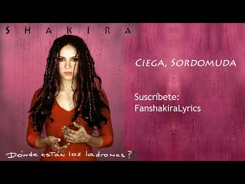 01 Shakira - Ciega, Sordomuda [Lyrics]