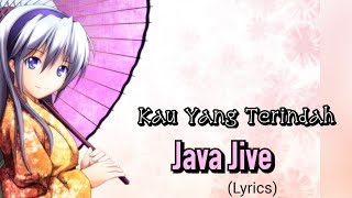 Download lagu Kau Yang Terindah - Java Jive (lyrics) mp3