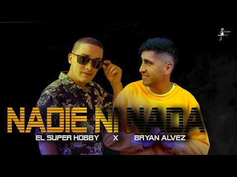 NADIE NI NADA - El Super Hobby X Bryan Alvez