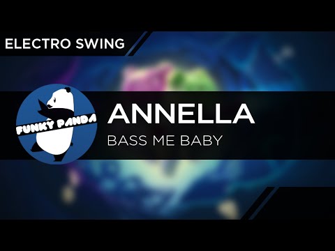 Electro Swing | Annella - Bass Me Baby