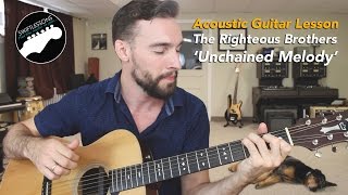 How to Play The Righteous Brothers "Unchained Melody"- Guitar Lesson