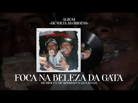 FOCA NA BELEZA DA GATA - MC RICK E MC RODRIGO CN (DJ Léo LG)