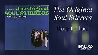 The Original Soul Stirrers - I Love the Lord