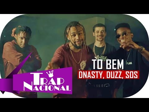DNASTY, Duzz, Sos - To Bem ( + Letra )
