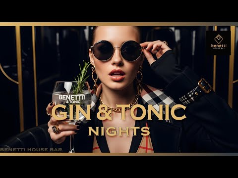 Gin & Tonic Nights | Deep House Mix 2026 | Deep Benetti House Bar Feelings