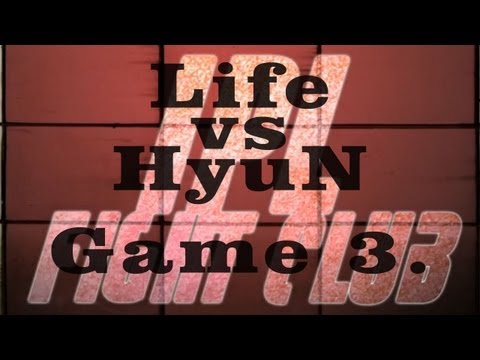 IPL Fight Club - Life vs HyuN - Game 3