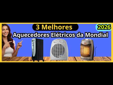 Os 3 Melhores Aquecedores Elétricos da Mondial (Qual o Ideal para Você?)