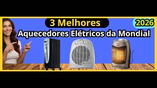 Os 3 Melhores Aquecedores Elétricos da Mondial (Qual o Ideal para Você?)