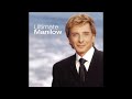Barry Manilow ~ When You Were Sweet Sixteen