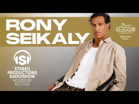 RONY SEIKALY Stereo Productions Podcast 613