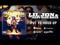 Lil Jon & The East Side Boyz - Put Yo Hood Up