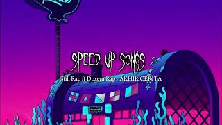 Download lagu AKHIR CERITA - Still Rap ft Doxem Rap (SPEED UP & REVERB) mp3