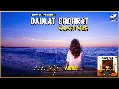 Daulat Shohrat Kya Karni - Official #lofi #lyrics | @kailashkher  Arrize |  LoFi Trip #viral #reels