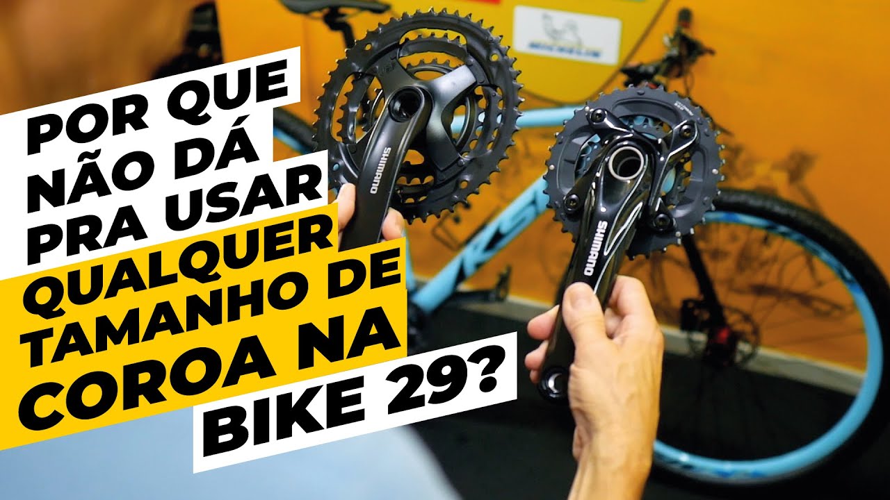 Por que não dá pra usar qualquer tamanho de coroa na bicicleta aro 29? Pedaleria