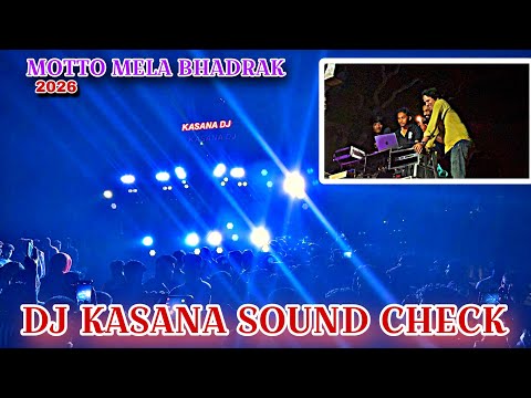 KASANA DJ SOUND CHECK // Motto mela bhadrak 2026 #sarzendjsong #djsarzensetupsong #remix #djremix 