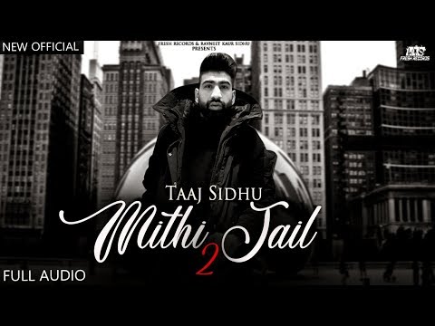 Mithi Jail 2 ll Taaj Sidhu ll NR Music ll  Fresh Records ll Latest Punjabi song 2019